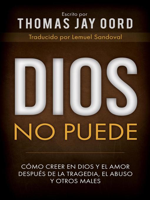 Title details for Dios No Puede by Thomas Jay Oord - Available